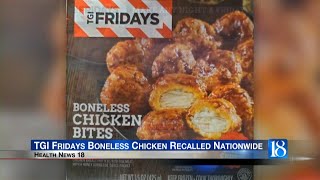 TGI Fridays Boneless Chicken recalled nationwide [upl. by Naresh]