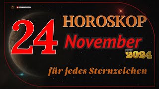 HOROSKOP FÜR DEN 24 NOVEMBER 2024 FÜR ALLE STERNZEICHEN [upl. by Dniren]