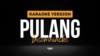 Pulang  Insomniacks KARAOKE [upl. by Secundas44]