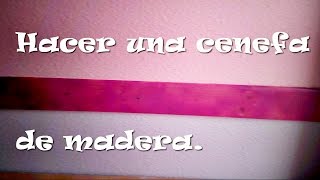 Hacer una cenefa de madera [upl. by Perrins719]