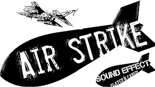 Airstrike Sound Effect  Sound Of Airstrike  Air Strike Sounds  Royalty Free [upl. by Wolpert84]