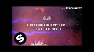 Henry Fong x Halfway House feat Sanjin  FEAR OUT NOW [upl. by Sinegra]