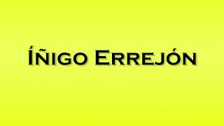 Pronunciation of Inigo Errejon [upl. by Kesley]