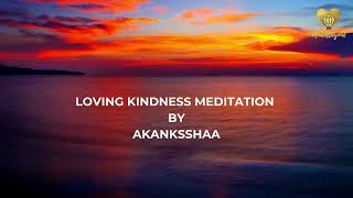 Guided Loving Kindness Meditation Metta [upl. by Cummins]