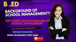 Background of school management Bed notes kashmiruniversity exam easynotes4uonlinestudy [upl. by Ahcurb]