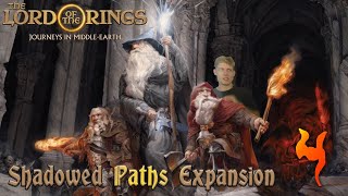 Journeys in MiddleEarth Shadowed Paths Episode 4 [upl. by Ahsineg261]