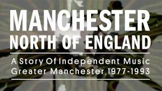 Manchester North Of England A Story Of Independent Music Greater Manchester 19771993 [upl. by Baily524]