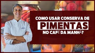 Episódio  08  Como Usar Conserva de Pimenta no Café da Manhã [upl. by Cockburn195]