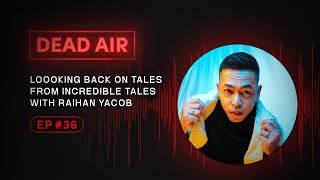 Looking Back on Tales From Incredible Tales with Raihan Yacob  DEAD AIR  Live Horror Podcast 36 [upl. by Ornas145]