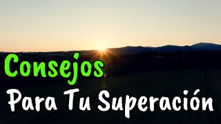 Los Mejores Consejos Para Tu SUPERACIÓN PERSONAL ¦ Motivación ¦ Reflexiones de la Vida [upl. by Noiramed795]