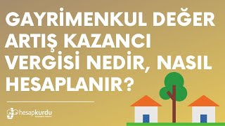 Gayrimenkul Değer Artış Kazancı Vergisi Nedir Nasıl Hesaplanır [upl. by Kesia]