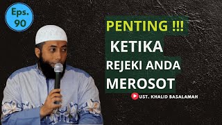 USTAD KHALID BASALAMAH  KETIKA REJEKI MEROSOT [upl. by Silyhp]