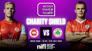 LARNE VS CLIFTONVILLE  ACTION MENTAL HEALTH CHARITY SHIELD 2024 [upl. by Vieva659]