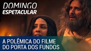 Filme do Porta dos Fundos causa polêmica ao ridicularizar personagens bíblicos [upl. by Zelde]