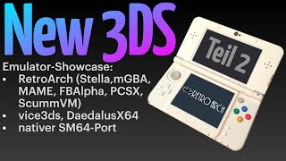 New 3DS RetroArch Stella mGBA MAME FBAlpha PCSX ScummVM vice3ds DaedalusX64 SM64Port [upl. by Reehsab]