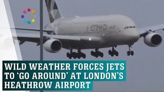 Planes unable to land in storm at Londons Heathrow [upl. by Gnouhk]