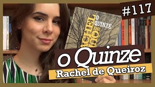 O QUINZE DE RACHEL DE QUEIROZ 117 [upl. by Sylirama366]