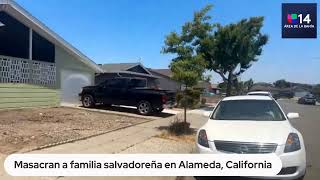 Masacran a familia salvadoreña en Alameda California [upl. by Solberg]