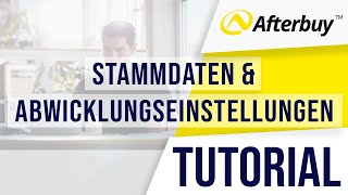 2 Afterbuy Kurztutorial  Stammdaten amp Abwicklungseinstellungen [upl. by Retluoc]