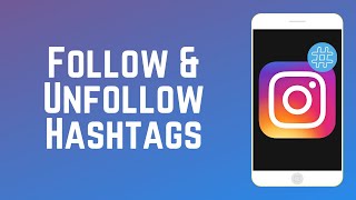 How to FollowUnfollow Hashtags on IG  Instagram Guide Part 6 [upl. by Pablo]