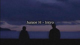 Junior H  Intro LetraLyrics [upl. by Sidman464]