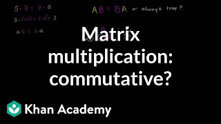 Is matrix multiplication commutative  Matrices  Precalculus  Khan Academy [upl. by Nawotna]