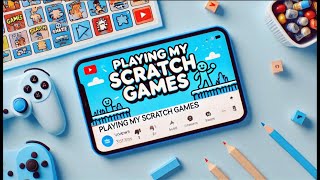 Playing My Scratch Games [upl. by Ahsineb]