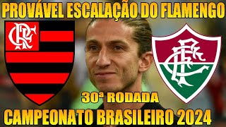 PROVÁVEL ESCALAÇÃO DO FLAMENGO CONTRA O FLUMINENSE PELA 30ª RODADA CAMPEONATO BRASILEIRO 2024 [upl. by Gord]