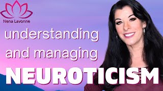 Understanding Neuroticism  what is neurosis how to manage neurotic behavior and negative emotions [upl. by Dranel]