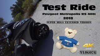 Test Ride  EXTREME EDITION  Peugeot Metropolis RS 400i 2018  VLOG076 4K [upl. by Vladimir]