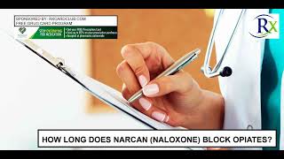 How Long Does Narcan Naloxone Block Opiates [upl. by Swithbert]