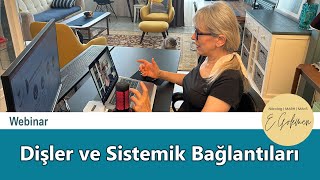 Dişler ve Sistemik Bağlantıları  Webinar [upl. by Ahsuatan446]