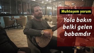 Yola bakın belki gelen babamdır [upl. by Yvan696]