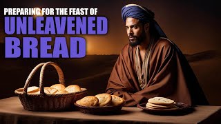 Preparing for The Feast of Unleavened Bread  Israelite teaching [upl. by Ydnelg]