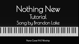 Nothing New Brandon Lake  Piano Tutorial  in B Major  Chords amp Lyrics  Piano Cover YHJ Worship [upl. by Annahsirhc]