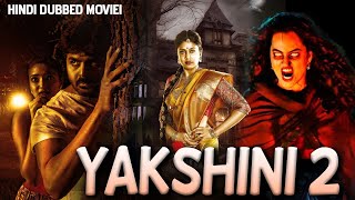 YAKSHINI 2  New South Horror Thriller Movie in Hindi Dubbed  Horror Movie in Hindi Full Movie [upl. by Atiana]