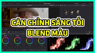 46  Cân Chỉnh Sáng Tối Blend Màu  Color Grading DaVinci Resolve [upl. by Parfitt]