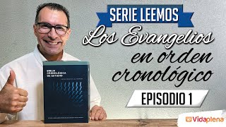 EPISODIO 1  Serie Leemos los Evangelios en ORDEN CRONOLÓGICO  Biblia Cronológica de Estudio NBLA [upl. by Tracie137]