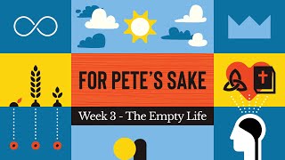 The Empty Life  Sermon Week 3 [upl. by Yrollam747]