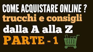 Come acquistare online trucchi e consigli dalla A alla Z Parte 1 [upl. by Carce]