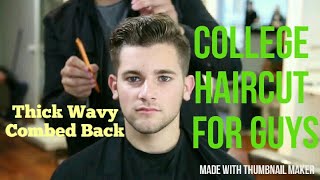 College Haircut For Guys  Thick Wavy Combed Back  Very Easy Step By Step [upl. by Esertak]