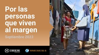 Por las personas que viven al margen – El Video del Papa 9 – Septiembre 2023 [upl. by Nyvek642]