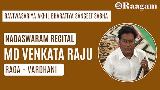 Raga Vardhani by M D Venkata Raju II Nadaswaram Recital [upl. by Etteve]