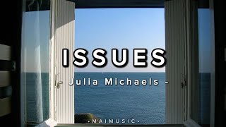 Issues lyrics  Julia Michaels [upl. by Easton]