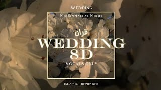 8D Nasheed — Wedding nasheed by Muhammad almuqit Vocals only [upl. by Adnolehs]