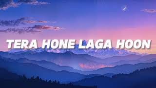 TERA HONE LAGA HOON slowed [upl. by Tiphany453]