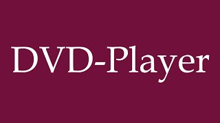 How to Pronounce DVDPlayer Correctly in German [upl. by Yesdnyl]