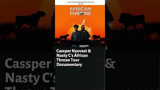 Cassper Nyovest amp Nasty Cs African Throne Tour Documentary To Premiere On Amazon Prime [upl. by Ahsinod]