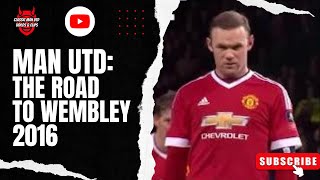 Man Utd The Road To Wembley 2016 [upl. by Anne-Marie]