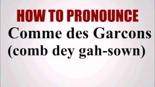 How To Pronounce Comme des Garcons [upl. by Ahsael]